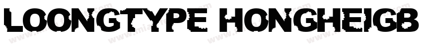 loongtype hongheigb字体转换